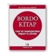 BORDO KITAP YAPI VE TASARIMCININ İNŞAAT EL KITABI 1. HAMUR - CEVDET EMIN EKINCI