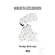 Borges'in Gözlerinden - Nadija Rebronja