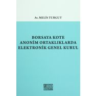 Borsaya Kote Anonim Ortaklıklarda Elektronik Genel Kurul - Melis Turgut