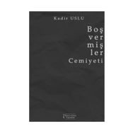 Boş Vermişler Cemiyeti - Kadir Uslu