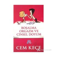 BOŞALMA ORGAZM VE CINSEL DOYUM - A. CEM KEÇE