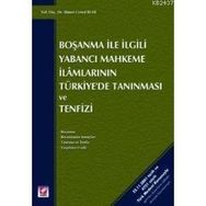 BOŞANMA İLE İLGİLİ YABANCI MAHKEME İLAMLARININ TÜRKİYE'DE TANINMASI VE TENFIZI - AHMET CEMAL RUHI