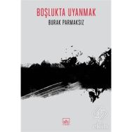Boşlukta Uyanmak Burak Parmaksız İthaki Yayınları