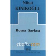 BOSNA ŞARKISI - NIHAT KINIKOĞLU