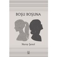Boşu Boşuna - Nuray Şenol