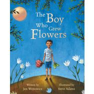 Boy Who Grew Flowers - Jen Wojtowicz