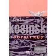 BOYALI KUŞ - JERZY KOSINSKI