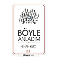 Böyle Anladım - Kenan Kılıç