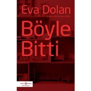 Böyle Bitti Eva Dolan İş Bankası Kültür Yayınları
