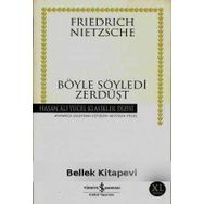 BÖYLE SÖYLEDİ ZERDÜŞT - FRIEDRICH WILHELM NIETZSCHE