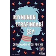 Boynunun Etrafındaki Şey - Chimamanda Ngozi Adichie