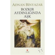 BOZKIR AYDINLIĞINDA AŞK - ADNAN BINYAZAR