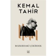 BOZKIRDAKİ ÇEKİRDEK - KEMAL TAHIR