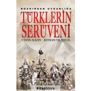 Bozkırdan Uygarlığa Türklerin Serüveni - Cihan Alkan Bayram Yıldızgil
