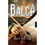Bozkırın Hekimi Balca - Eda Geyik