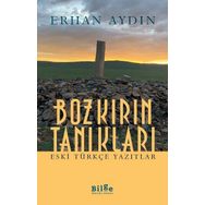 Bozkırın Tanıkları - Eski Türkçe Yazıtlar-Bilge Kültür Sanat