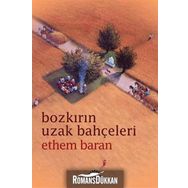BOZKIRIN UZAK BAHÇELERİ - ETHEM BARAN
