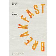 Breakfast The Cookbook - Emily Elyse Miller