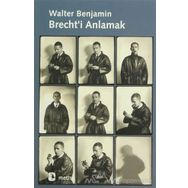 BRECHT'I ANLAMAK - WALTER BENJAMIN