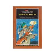 BREMEN MIZIKACILARI - JACOB GRIMM;WILHELM GRIMM