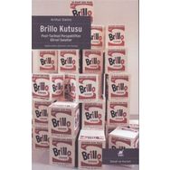 Brillo Kutusu: Post-Tarihsel Perspektiften Görsel Sanatlar - Arthur Danto