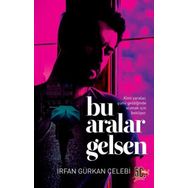 Bu Aralar Gelsen - İrfan Gürkan Çelebi
