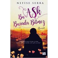 Bu Aşk Burada Bitmez - Nefise Serra