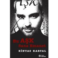 Bu Aşk Sana Emanet - Kinyas Kartal