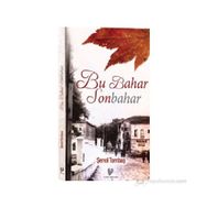 BU BAHAR SONBAHAR - ŞENOL TOMBAŞ