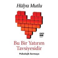 Bu Bir Yatırım Tavsiyesidir - Psikolojik Sermaye - Hülya Mutlu