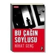 BU ÇAĞIN SOYLUSU - NIHAT GENÇ