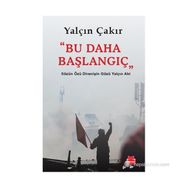 BU DAHA BAŞLANGIÇ SÖZÜN ÖZÜ DIRENIŞIN GÖZÜ YALÇIN ABI - YALÇIN ÇAKIR
