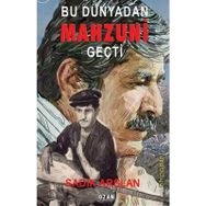 Bu Dünyadan Mahzuni Geçti - Sadık Arslan