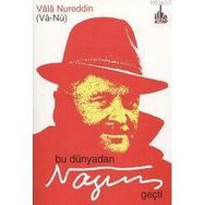 BU DÜNYADAN NAZIM GEÇTİ - VÂLÂ NUREDDIN