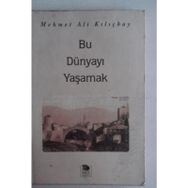 BU DÜNYAYI YAŞAMAK - MEHMET ALI KILIÇBAY