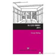 BU EZGI KIMIN 2011 - CENGIZ BEKTAŞ