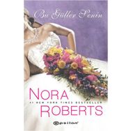 BU GÜLLER SENIN - NORA ROBERTS