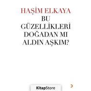 Bu Güzellikleri Doğadan Mı Aldın Aşkım? - Haşim Elkaya