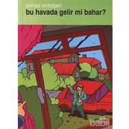 BU HAVADA GELIRMI BAHAR - YILMAZ ERDOĞAN