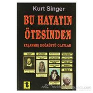 BU HAYATIN ÖTESİNDE - KURT SINGER