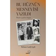 Bu Hüznün Mesnevisi Yazıldı - Mehmet Latif Çiçek