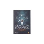 BU KADAR ZOR OLACAĞINI BILMIYORDUK ENGEL TANIMAYAN GİRİŞİMCİLERİN BAŞARI HIKAYELERI - KOLEKTIF