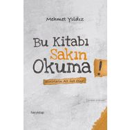 Bu Kitabı Sakın Okuma! - Mehmet Yıldız