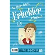 Bu Kitabı Yalnız Erkekler Okusun - Bu Kitabı Yalnız Kızlar Okusun - Bilge Göksu