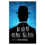Bu Kitap Anamı Ağlattı - Mustafa Sabri Beşer