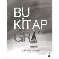 Bu Kitap Gri - Lindsay Ward - Bilgi Çocuk Yayınları
