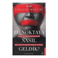 Bu Noktaya Nasıl Geldik? - Satoshi İkeuchi