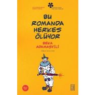 Bu Romanda Herkes Ölüyor - Beka Adamaşvili - Ketebe Yayınları
