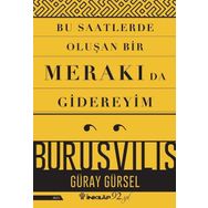 Bu Saatlerde Oluşan Bir Merakı Da Gidereyim - Güray Gürsel