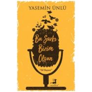 Bu Şarkı Bizim Olsun - Yasemin Ünlü